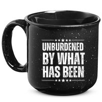 Unburdened By What Has Been 15oz Campfire Ceramic Mug