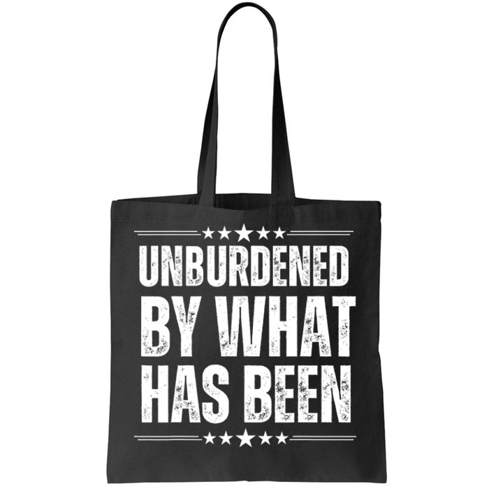 Unburdened By What Has Been Tote Bag