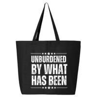 Unburdened By What Has Been 25L Jumbo Tote