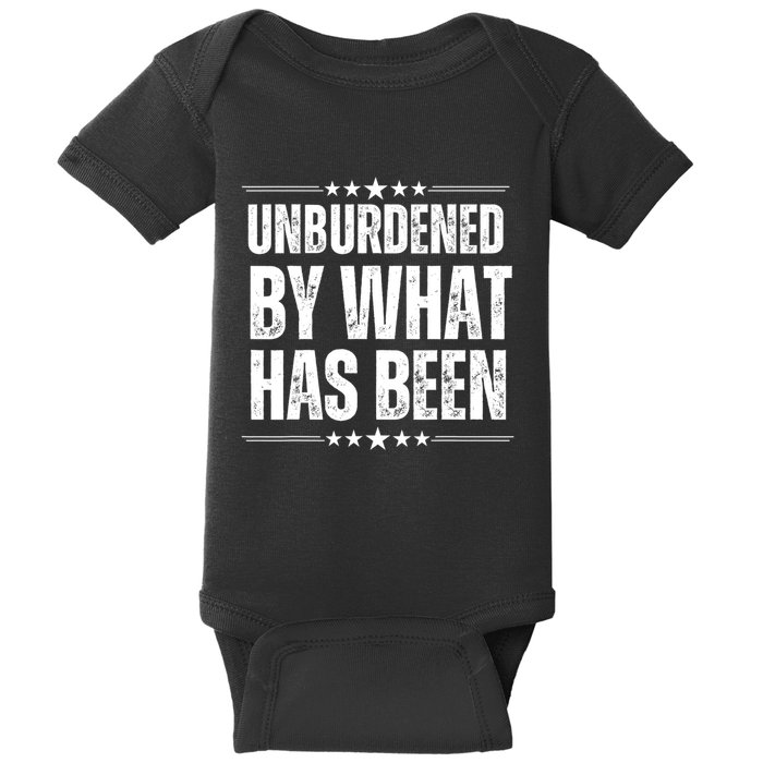 Unburdened By What Has Been Baby Bodysuit