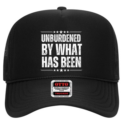 Unburdened By What Has Been Trucker Hat