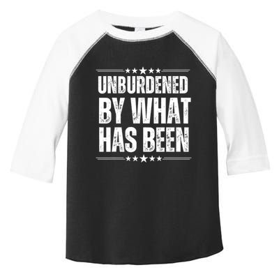 Unburdened By What Has Been Toddler Fine Jersey T-Shirt