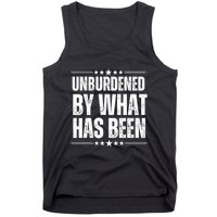 Unburdened By What Has Been Tank Top