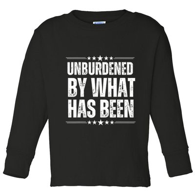 Unburdened By What Has Been Toddler Long Sleeve Shirt
