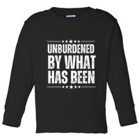 Unburdened By What Has Been Toddler Long Sleeve Shirt