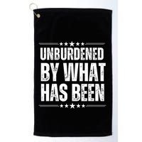 Unburdened By What Has Been Golf Towel