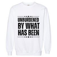 Unburdened By What Has Been Garment-Dyed Sweatshirt