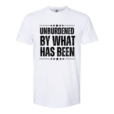 Unburdened By What Has Been Softstyle CVC T-Shirt