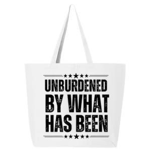 Unburdened By What Has Been 25L Jumbo Tote