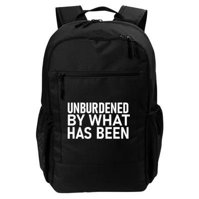 Unburdened By What Has Been Daily Commute Backpack