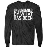 Unburdened By What Has Been Tie-Dye Long Sleeve Shirt