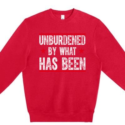 Unburdened By What Has Been Premium Crewneck Sweatshirt