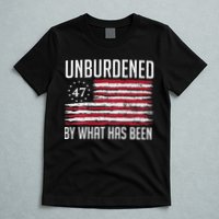 Unburdened By What Has Been Trump 47 Retro Us Flag T-Shirt