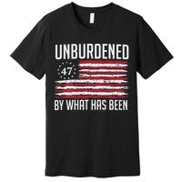 Unburdened By What Has Been Trump 47 Retro Us Flag Premium T-Shirt
