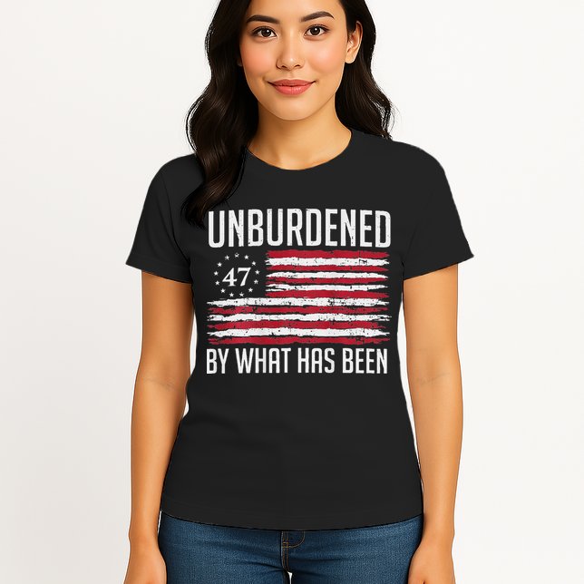 Unburdened By What Has Been Trump 47 Retro Us Flag Womens T-Shirt