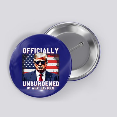 Unburdened By What Has Been Button