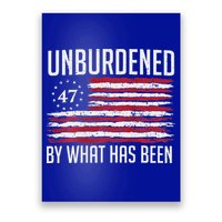 Unburdened By What Has Been Trump 47 Retro Us Flag Poster