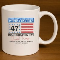 Unburdened By What Has Been Trump Victory 11oz C Handle Ceramic Mug