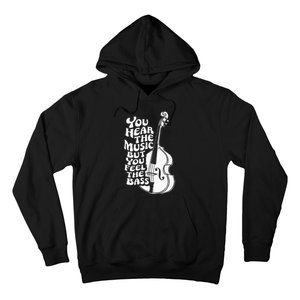 Upright Bass You Hear The Music Double Bass Fiddle Hoodie