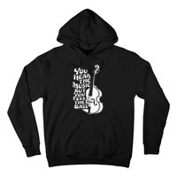 Upright Bass You Hear The Music Double Bass Fiddle Hoodie