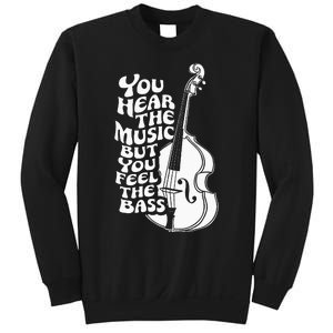 Upright Bass You Hear The Music Double Bass Fiddle Sweatshirt