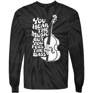 Upright Bass You Hear The Music Double Bass Fiddle Tie-Dye Long Sleeve Shirt