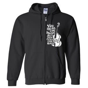 Upright Bass You Hear The Music Double Bass Fiddle Full Zip Hoodie