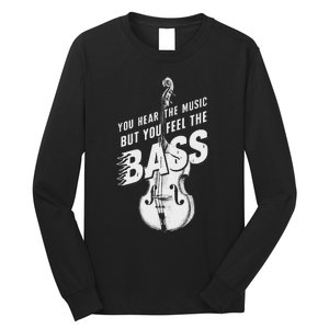 Upright Bass You Hear The Music Double Bass Fiddle Long Sleeve Shirt