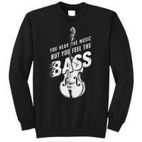 Upright Bass You Hear The Music Double Bass Fiddle Sweatshirt