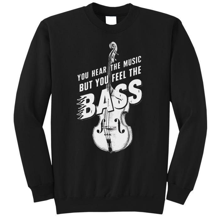 Upright Bass You Hear The Music Double Bass Fiddle Sweatshirt