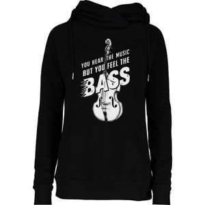 Upright Bass You Hear The Music Double Bass Fiddle Womens Funnel Neck Pullover Hood