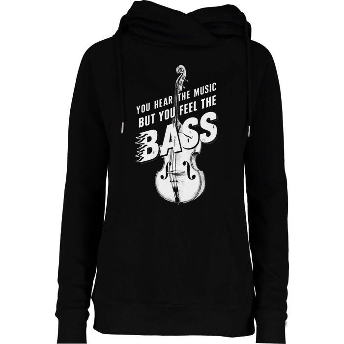 Upright Bass You Hear The Music Double Bass Fiddle Womens Funnel Neck Pullover Hood