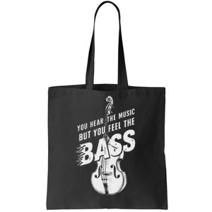 Upright Bass You Hear The Music Double Bass Fiddle Tote Bag