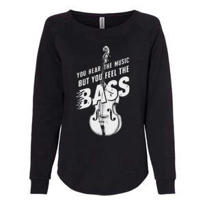 Upright Bass You Hear The Music Double Bass Fiddle Womens California Wash Sweatshirt