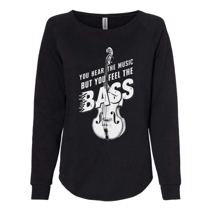 Upright Bass You Hear The Music Double Bass Fiddle Womens California Wash Sweatshirt