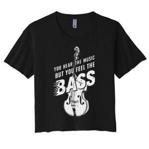 Upright Bass You Hear The Music Double Bass Fiddle Women's Crop Top Tee