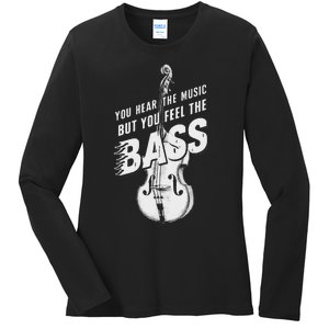 Upright Bass You Hear The Music Double Bass Fiddle Ladies Long Sleeve Shirt