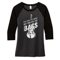 Upright Bass You Hear The Music Double Bass Fiddle Women's Tri-Blend 3/4-Sleeve Raglan Shirt