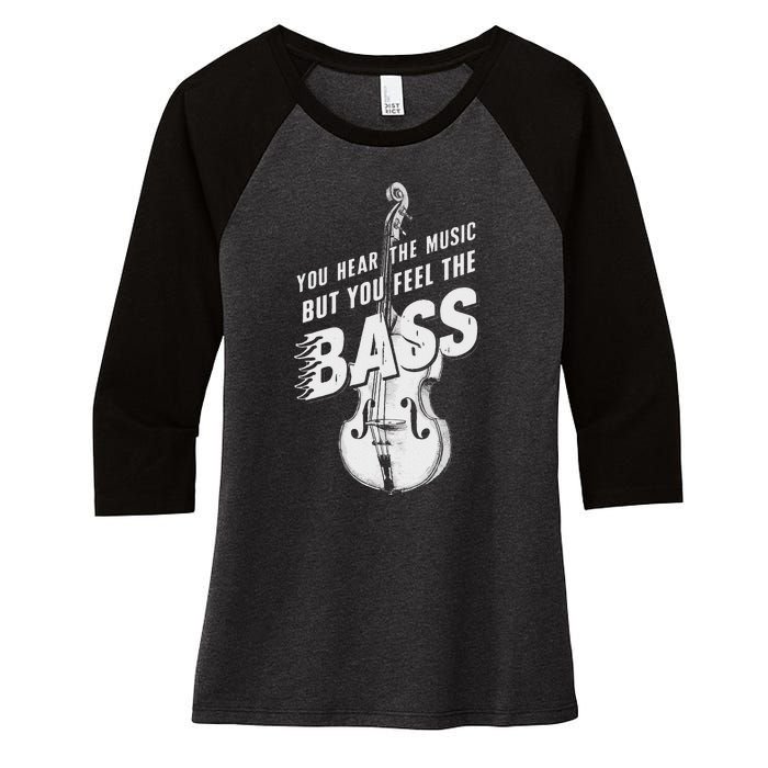 Upright Bass You Hear The Music Double Bass Fiddle Women's Tri-Blend 3/4-Sleeve Raglan Shirt