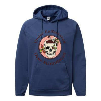 Under Caffeinated And Over Stimulated Coffee Skeleton Skull Performance Fleece Hoodie