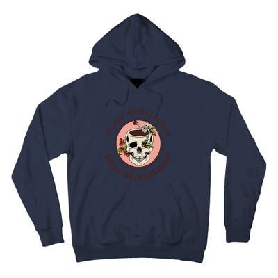 Under Caffeinated And Over Stimulated Coffee Skeleton Skull Tall Hoodie