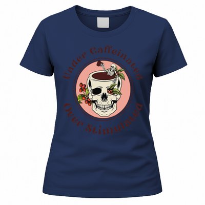 Under Caffeinated And Over Stimulated Coffee Skeleton Skull Women's T-Shirt