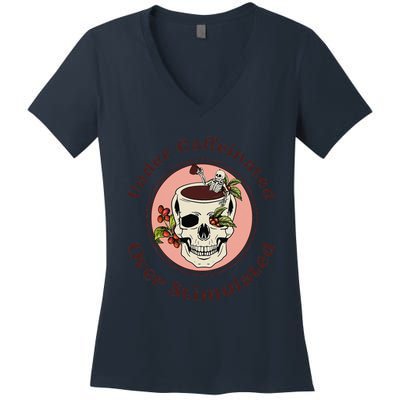 Under Caffeinated And Over Stimulated Coffee Skeleton Skull Women's V-Neck T-Shirt