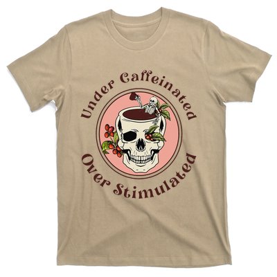 Under Caffeinated And Over Stimulated Coffee Skeleton Skull T-Shirt