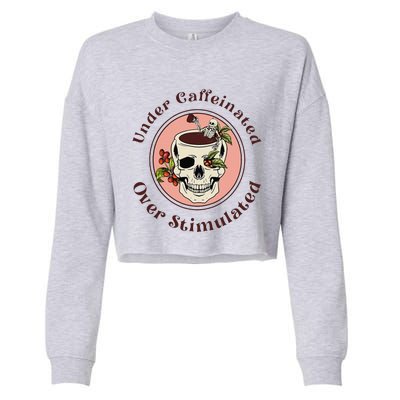 Under Caffeinated And Over Stimulated Coffee Skeleton Skull Cropped Pullover Crew