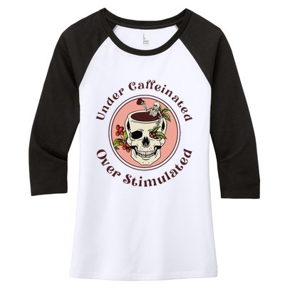 Under Caffeinated And Over Stimulated Coffee Skeleton Skull Women's Tri-Blend 3/4-Sleeve Raglan Shirt