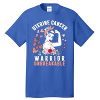 Uterine Cancer Awareness Warrior Unbreakable Strong Pe Gift Tall T-Shirt