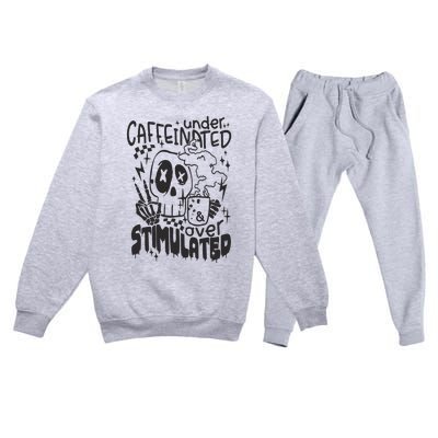 Under Caffeinated And Over Stimulated Caffeine Skeleton Snarky Premium Crewneck Sweatsuit Set