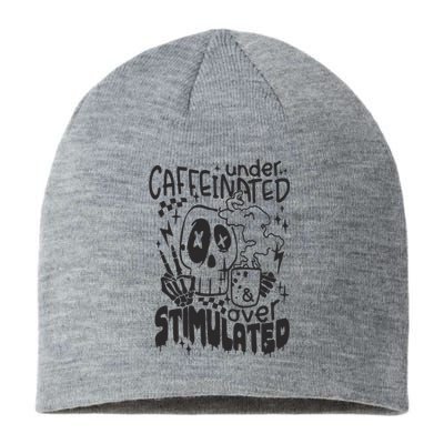 Under Caffeinated And Over Stimulated Caffeine Skeleton Snarky Sustainable Beanie