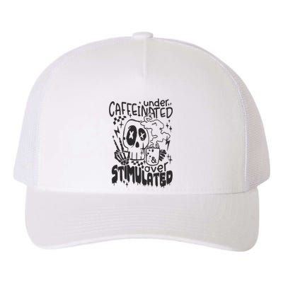 Under Caffeinated And Over Stimulated Caffeine Skeleton Snarky Yupoong Adult 5-Panel Trucker Hat